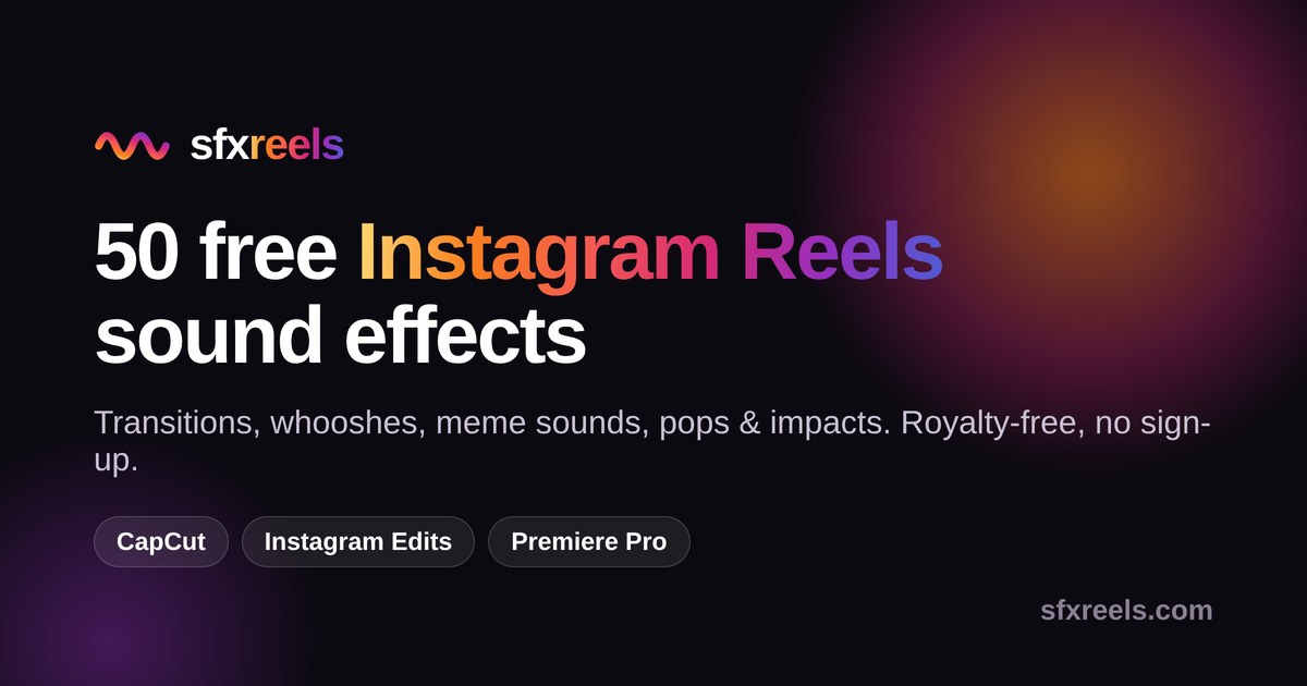 Instagram Reels Sound Effects: 50 Free SFX | sfxreels